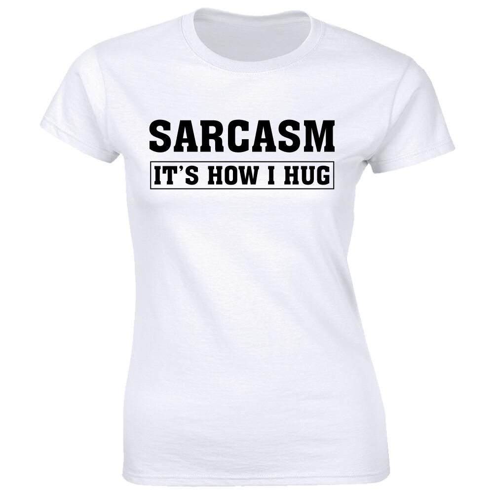 Funny Sarcasm It's How I Hug Crew Neck T-Shirt for Women Sarcastic Humor Tee