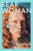 The Bear Woman : The Brand-new Memoir from One of Sweden's Bestselling Authors Book