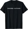 Prozess über Ergebnis T-Shirt