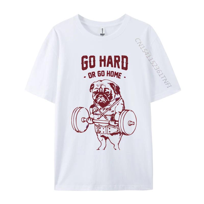 Fitted Go Hard Or Go Home Pug Tshirt Casual T Shirt Cotton Tees for Men Youthful Problem Solved T Shirt S