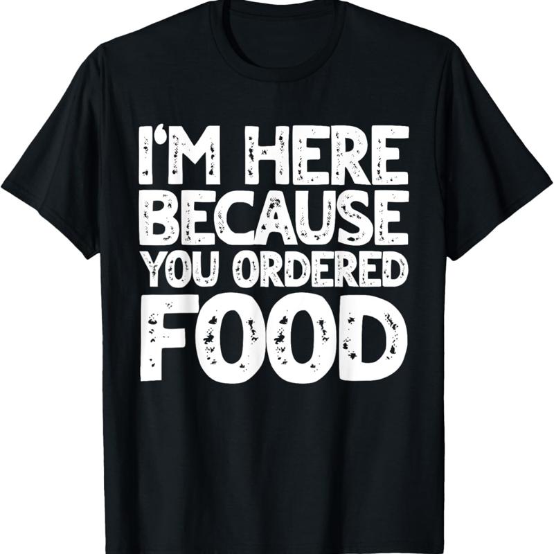 

I_m here Because You ordered Food Delivery Driver T Shirt - Men s Summer Cotton Graphic Tee S разноцветный