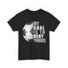 Soccer My Goal Is To Deny Yours Shirt, Soccer Players Sport Fans Women Men Shirt