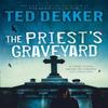 The Priests Graveyard by Ted Dekker Paperback Book 9781444724868