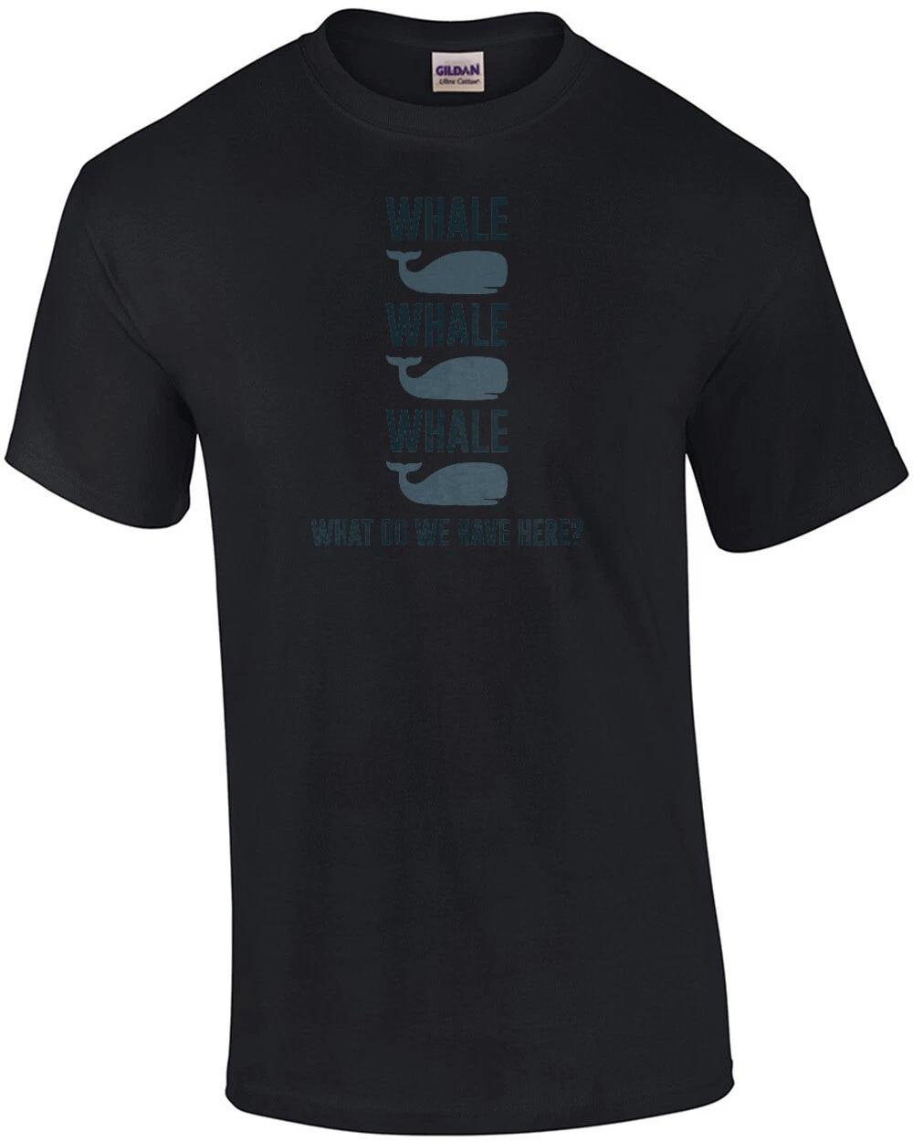 

Whale Whale Whale - What do we have here - funny pun t-shirt S