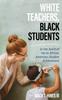 The White Teachers, Black Students : In the Spirit of Yes To African American Student Achievement Book