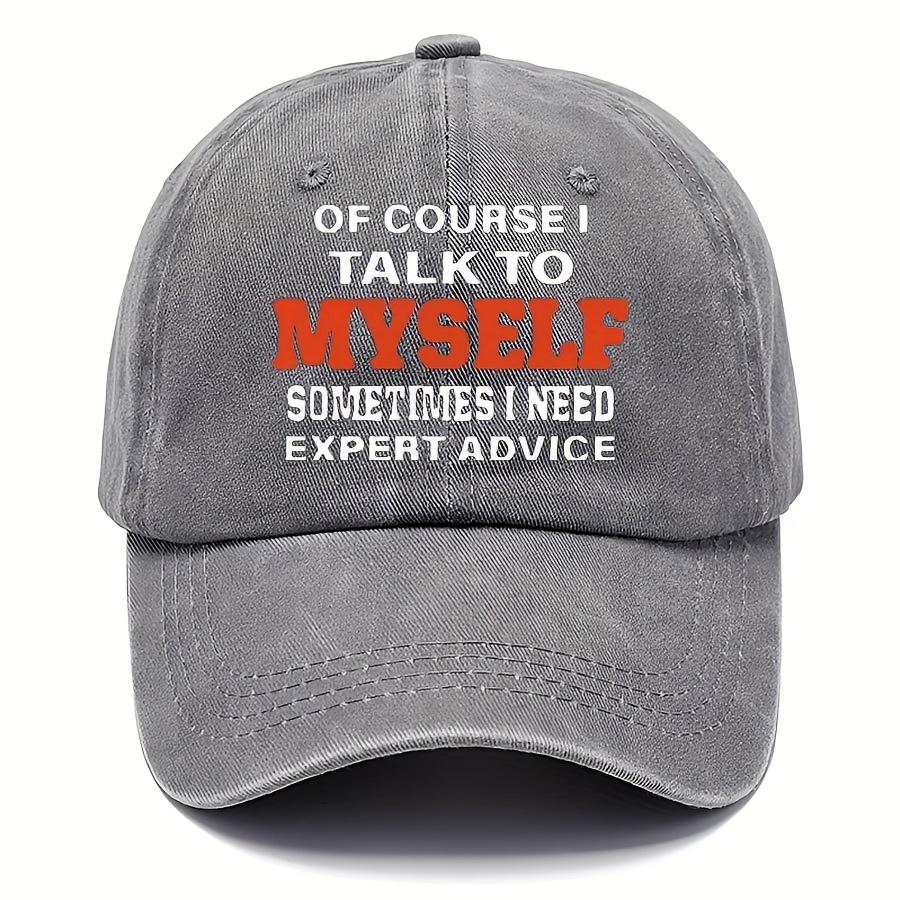 Adjustable Vintage Baseball Cap  Of Course I Talk to Myself Sometimes I Need Expert Advice Print Breathable  HandWashable One Size