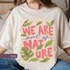 We Are Part of Nature and Kids Tshirt, Comfort Colors Tee, Tree Hugger