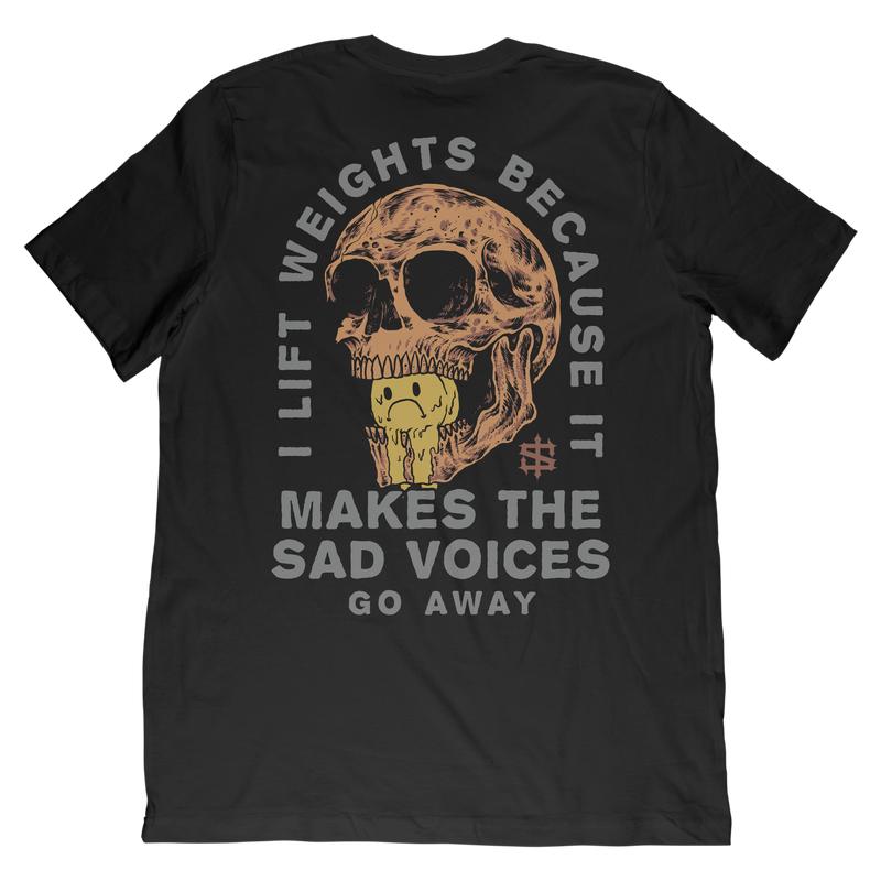 I lift weights because it helps me forget the sound of sadness - Unisex T-shirt M