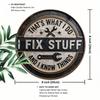 Vintage "I Fix Things, I Know Stuff" Round Aluminum Sign