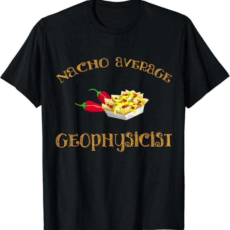 

Nacho Average Geophysicist Funny Mexican Hispanic Geophysics T Shirt 5XL різнокольоровий