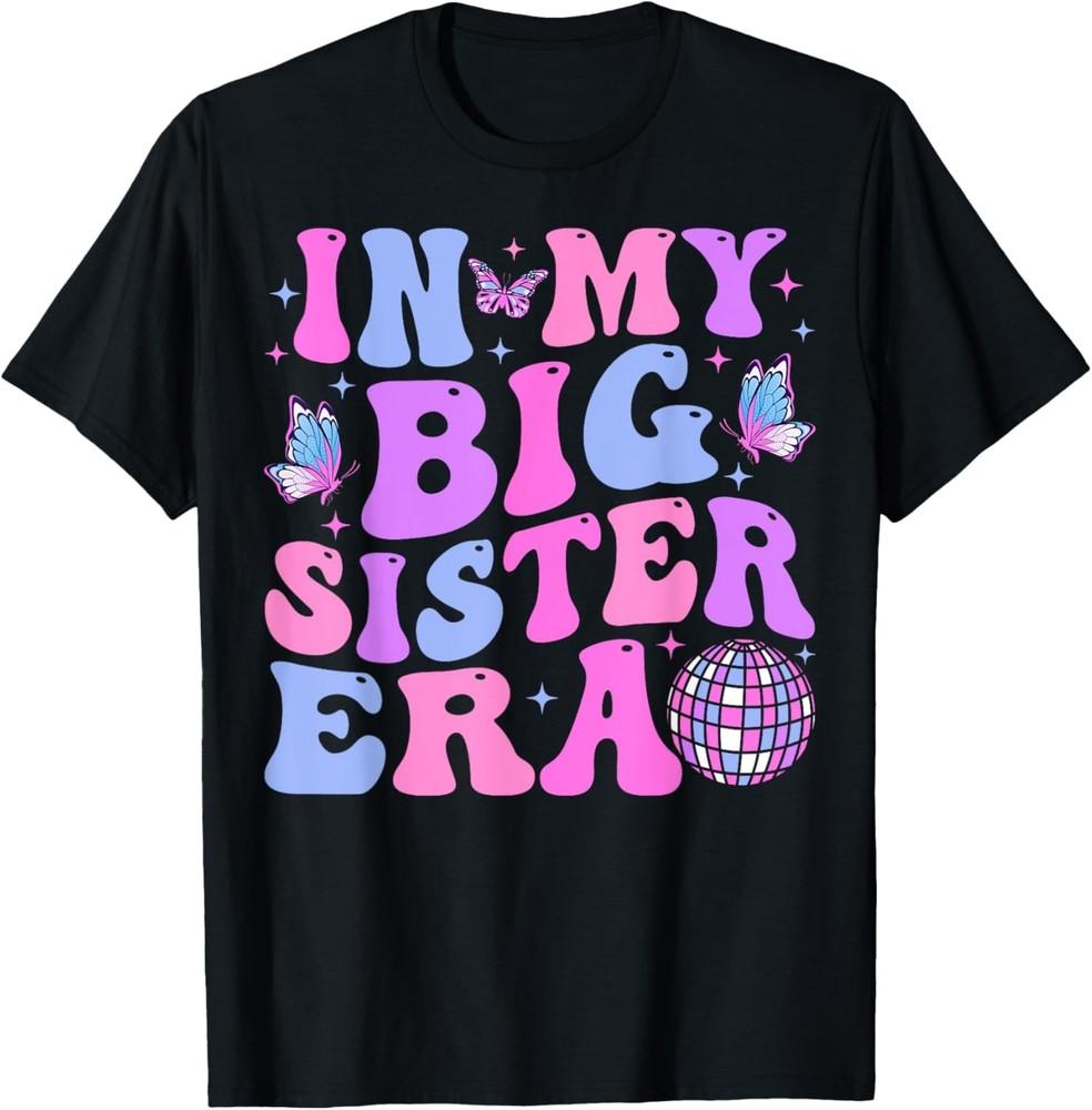Groovy In My Big Sister Era T-Shirt Unisex T-Shirt XXXL