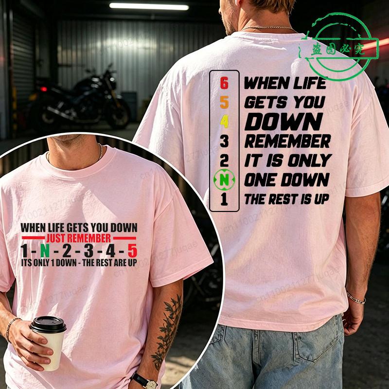 Summer New Tshirt Unisex When Life Gets You 1 Down 5 Up Motorcycle Shift Print Casual T Shirt Tees Plus Size Short Sleeve Tops