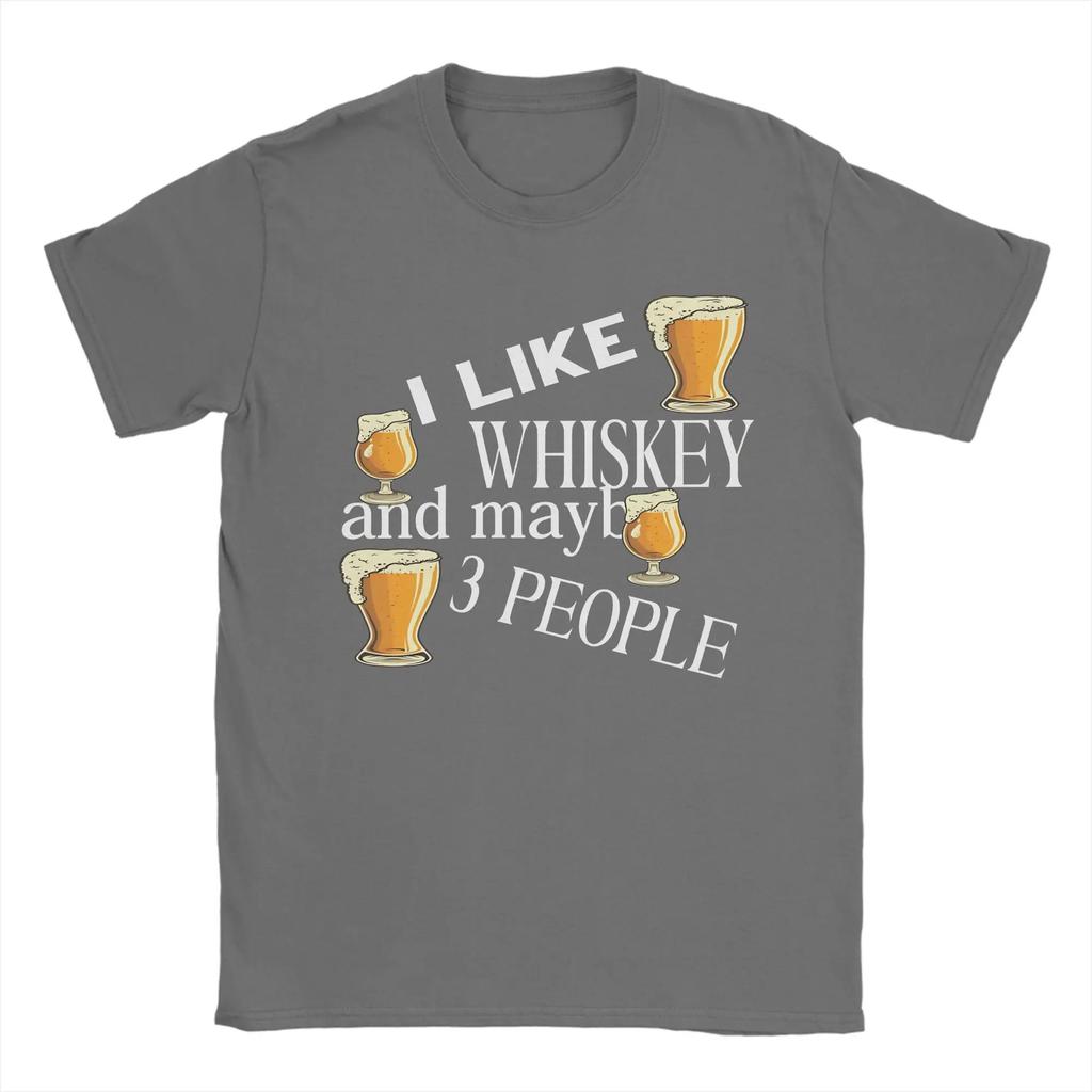 I Like Whiskey And Maybe 3 People Tshirt Unisexs Streetwear Tshirts Summer Crewneck Fashion Tee Shirt Loose Big Size Tops