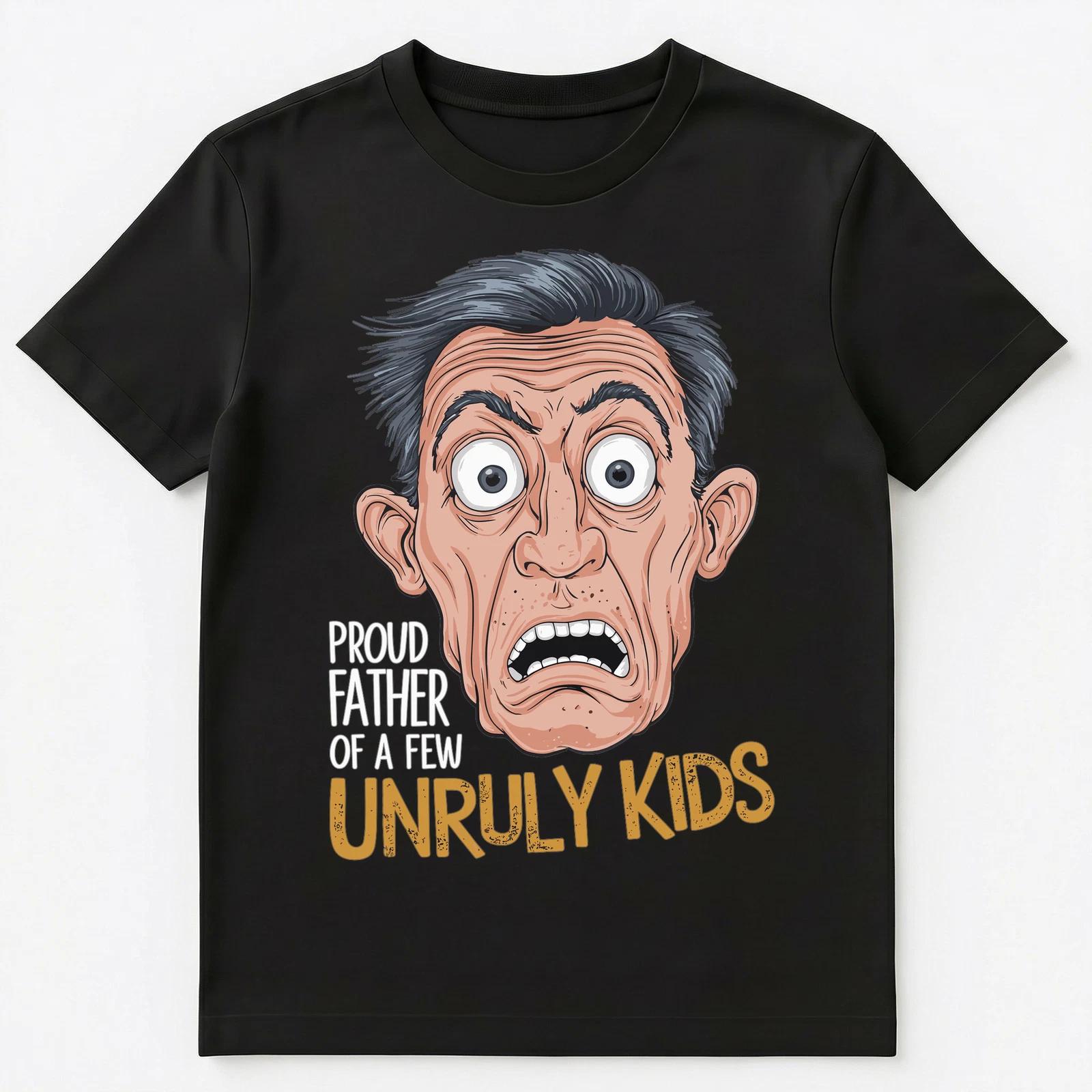 

Proud Father Of A Few Unruly Kids Funny Unisex T-Shirt 4XL