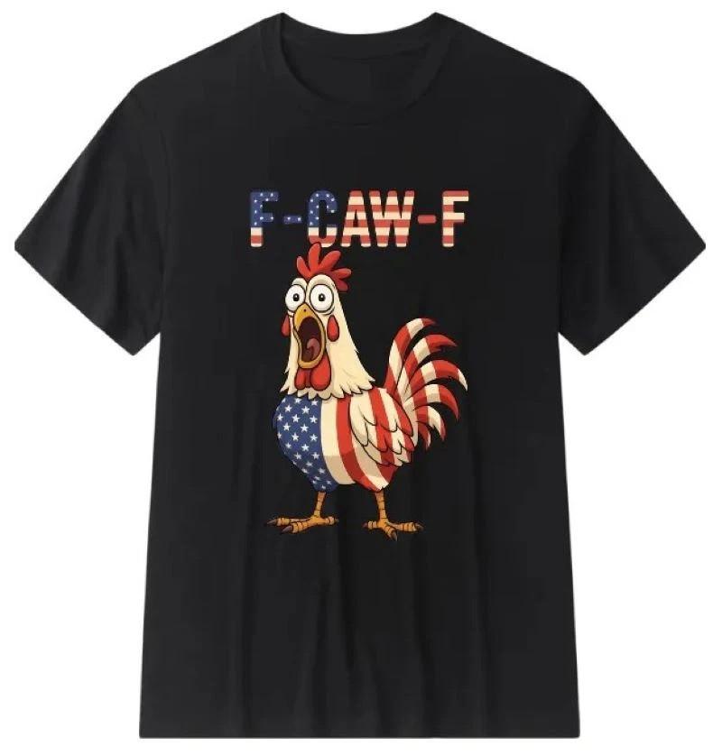 Funny F-Caw-F Chicken Shirt FCAWF America Flag Women Men Humor Shirt XXXXL