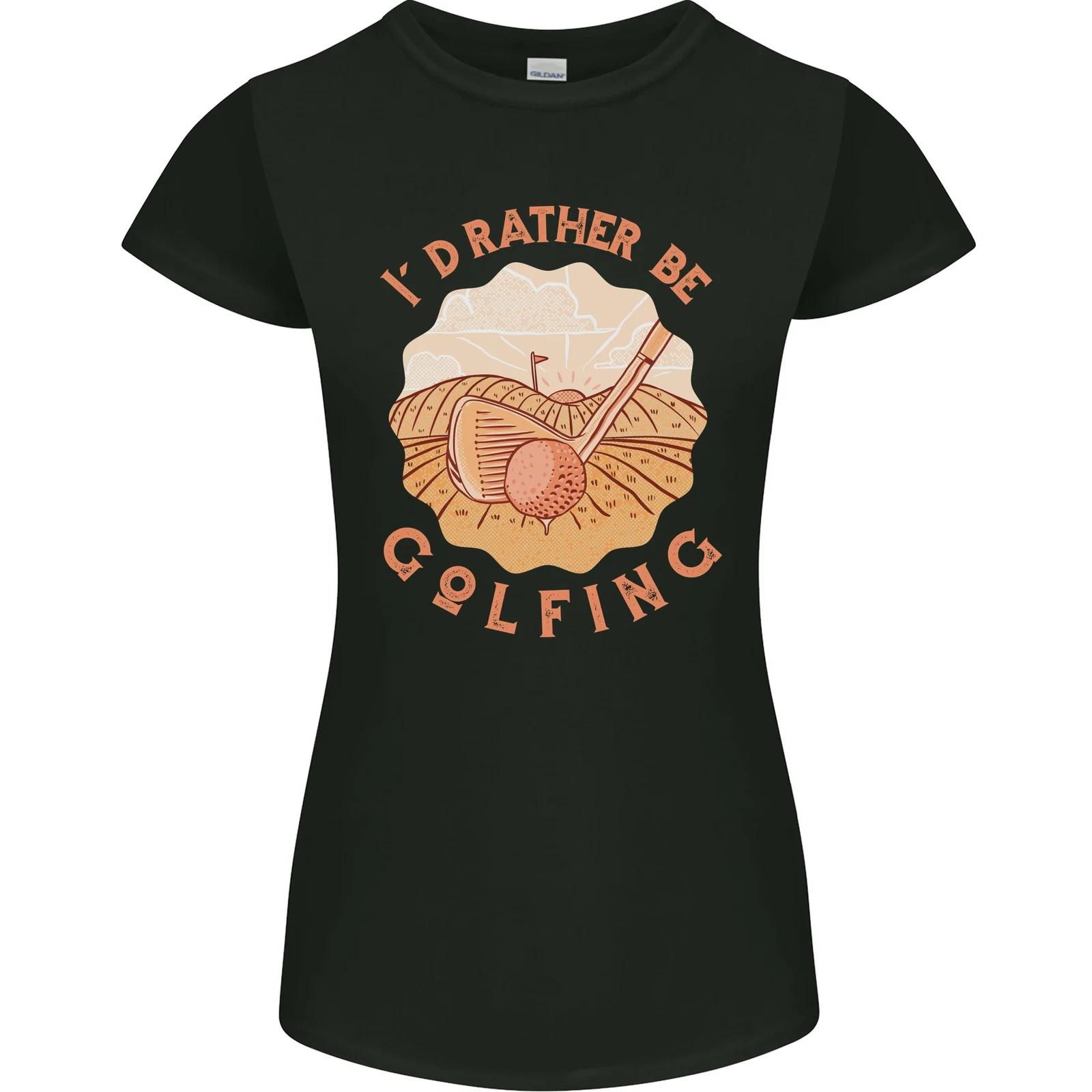Id Rather Be Golfing Funny Golf Golfer Womens Petite Cut T-Shirt L