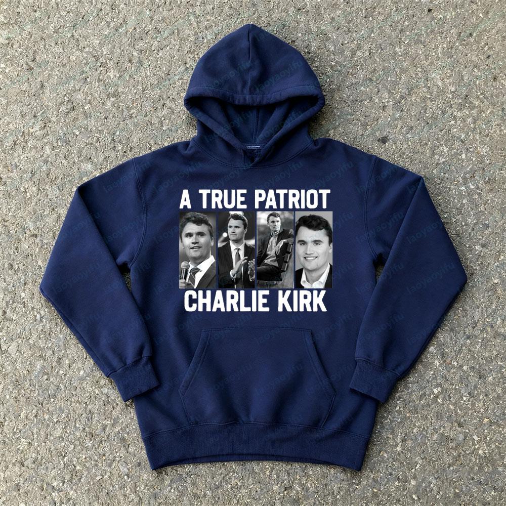 IN LOVING MEMORY CHARLIE KIRK Clothing A TRUE PATRIOT CHARLIE Souvenir Hoodies Men Women Unisex Graphic Printed Streetwear