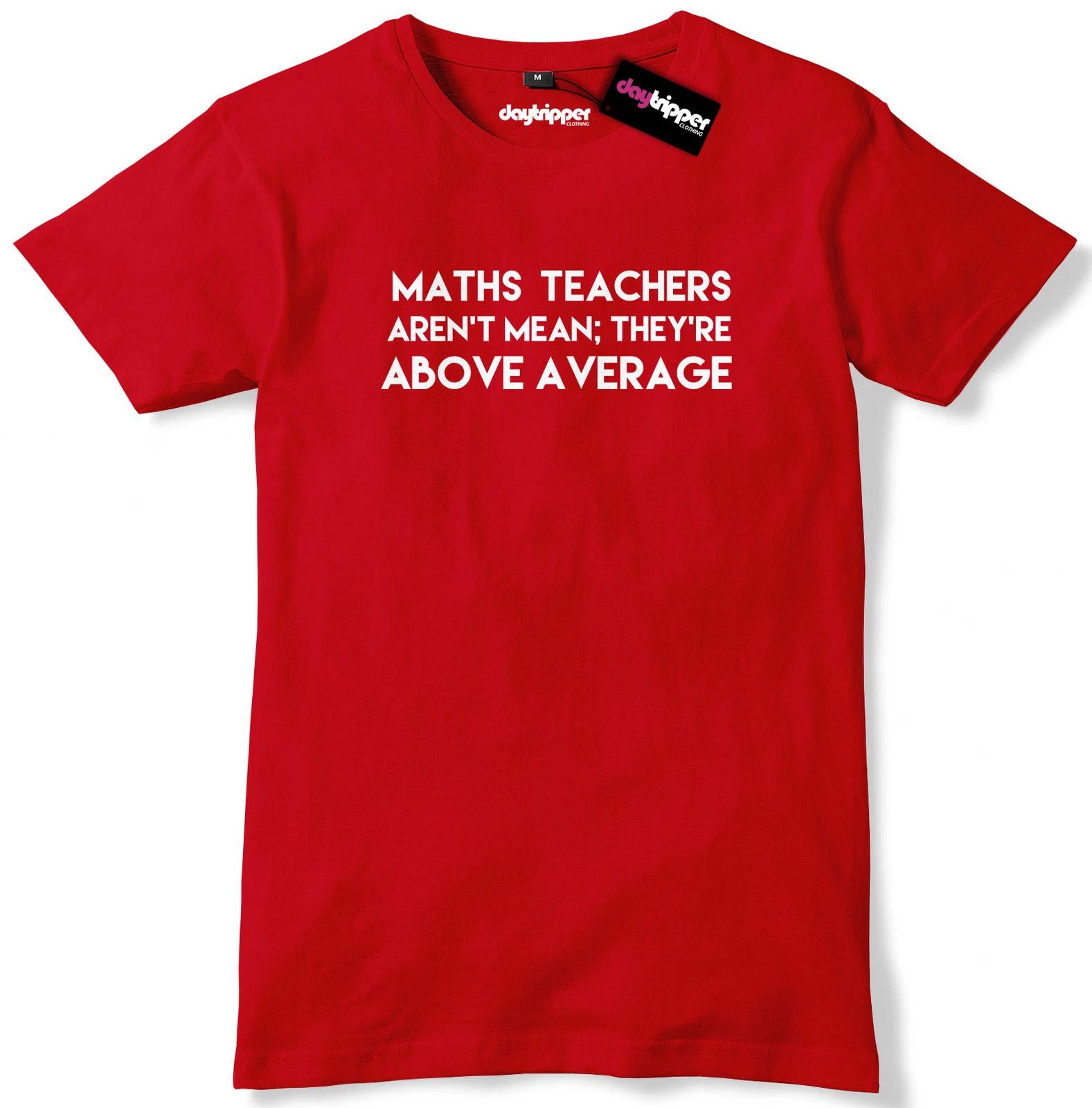 Maths Teachers Aren t Mean They re Above Average Mens Premium T-Shirt Slogan Tee 3XL