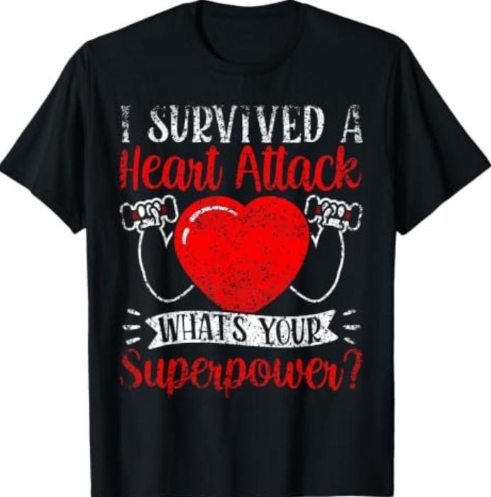 I Survived A Heart Attack What's Your Superpower Cardiac T-Shirt Unisex T-Shirt