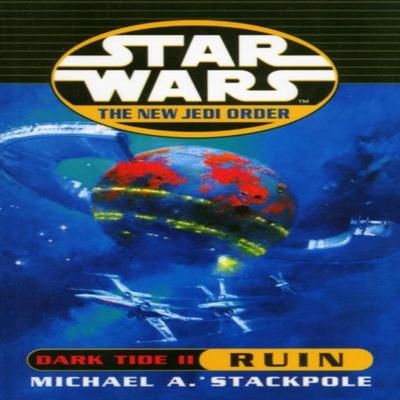 Star Wars The New Jedi Order  Dark Tide Ruin by Michael A Stackpole Paperback Book 9780099409946