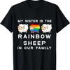 My Sister Rainbow Sheep Family Gay Ally Pride LGBTQ Queer T-Shirt