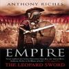 The Leopard Sword Empire IV by Anthony Riches Paperback Book 9781444711844