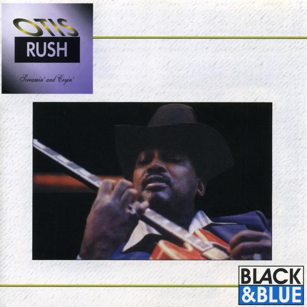 

CD OTIS RUSH - Screamin and Cryin BB5162 Black & Blue 2006 Russia Blues Used