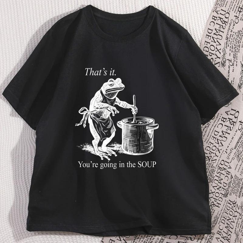 

Funny Frog T Shirt That s It You re Going in The Soup T-shirt Weird Trendy Printed Tshirt Women Streetwear Casual Clothing - ... S разноцветный