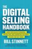 The The Digital Selling Handbook: Grow Your Sales by Engaging, Prospecting, and Converting Customers the Way They Buy Today Book