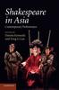 The Shakespeare In Asia : Contemporary Performance Book