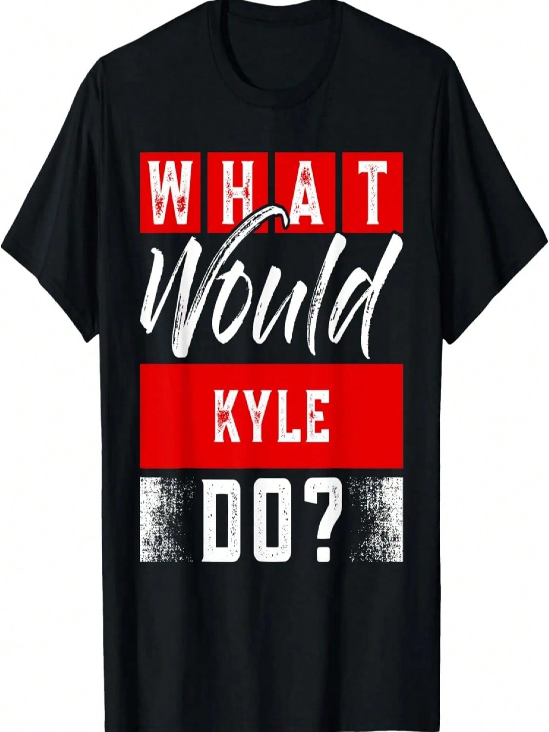 What Would KYLE Do_ T-Shirt Name KYLE T-Shirt S разноцветный