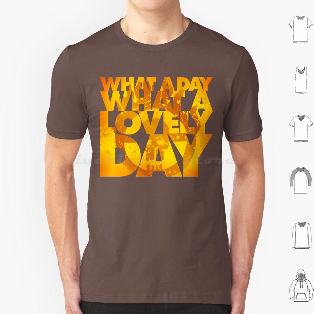 What A Lovely Day T Shirt 6xl Cotton Cool Tee Vintage Vector Graphics Post Apocalyptic Road Mad Max Lovely Day Epic