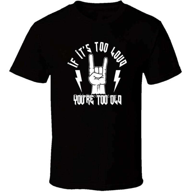 If Its Too Loud Youre Too Old Logo Black White Tshirt UnisexS Unisex Clothes Tee Shirt Unisex summer tshirt brand tops S