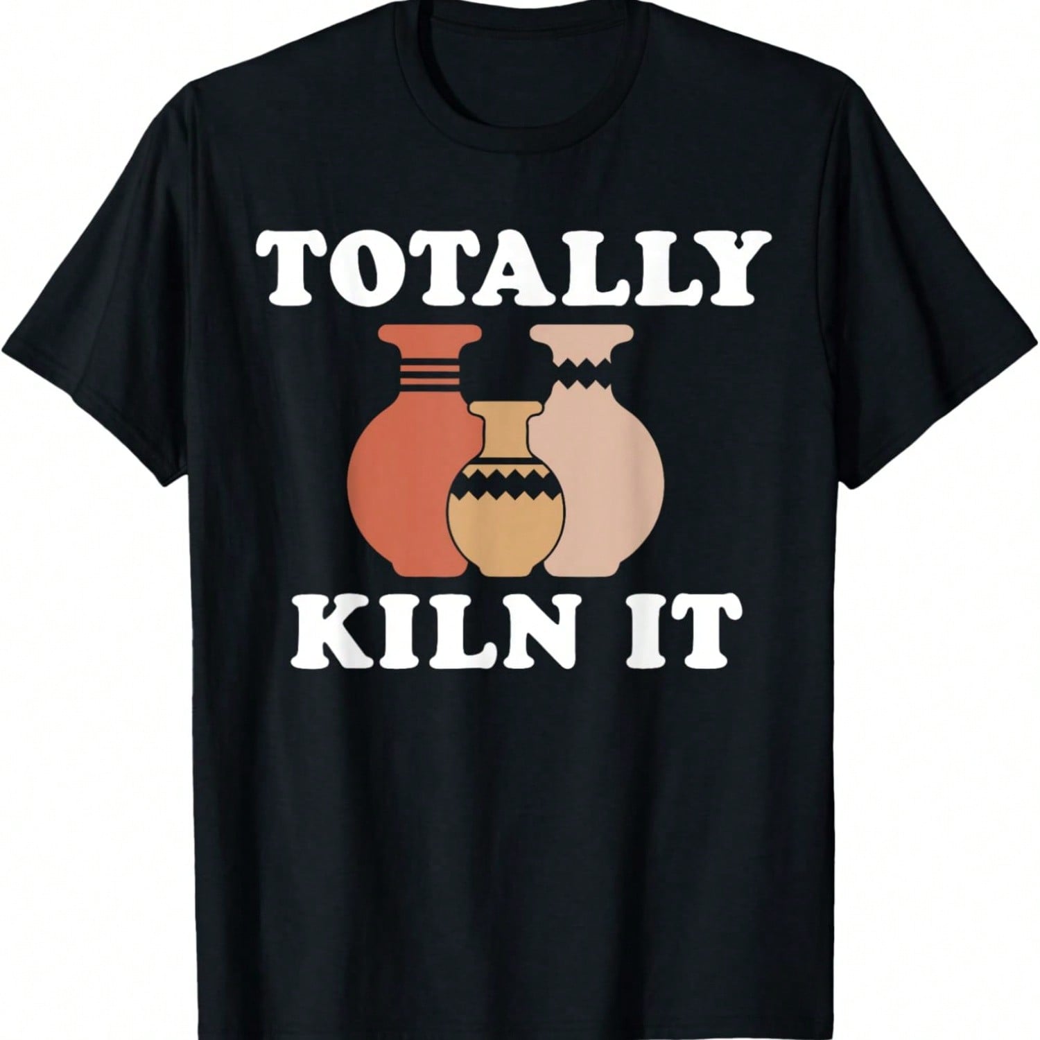 Funny Pottery Ceramic Artist Totally Kiln It T-Shirt S разноцветный