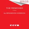 The Removed by Brandon Hobson Paperback Book 9780062997555