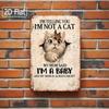 1pc 2D Flat Tin Sign I'm Not A Cat My Mom Said I'm A Baby Cute Cat Wall Art Funny Pet Nursery Home Decor