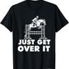 Just Get Over It - Horse Lover Rider Equestrian Show Jumping T-Shirt