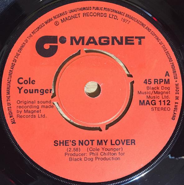 

7inch Record COLE YOUNGER - She s Not My Lover MAG112 Magnet 1977 UK Rock Used