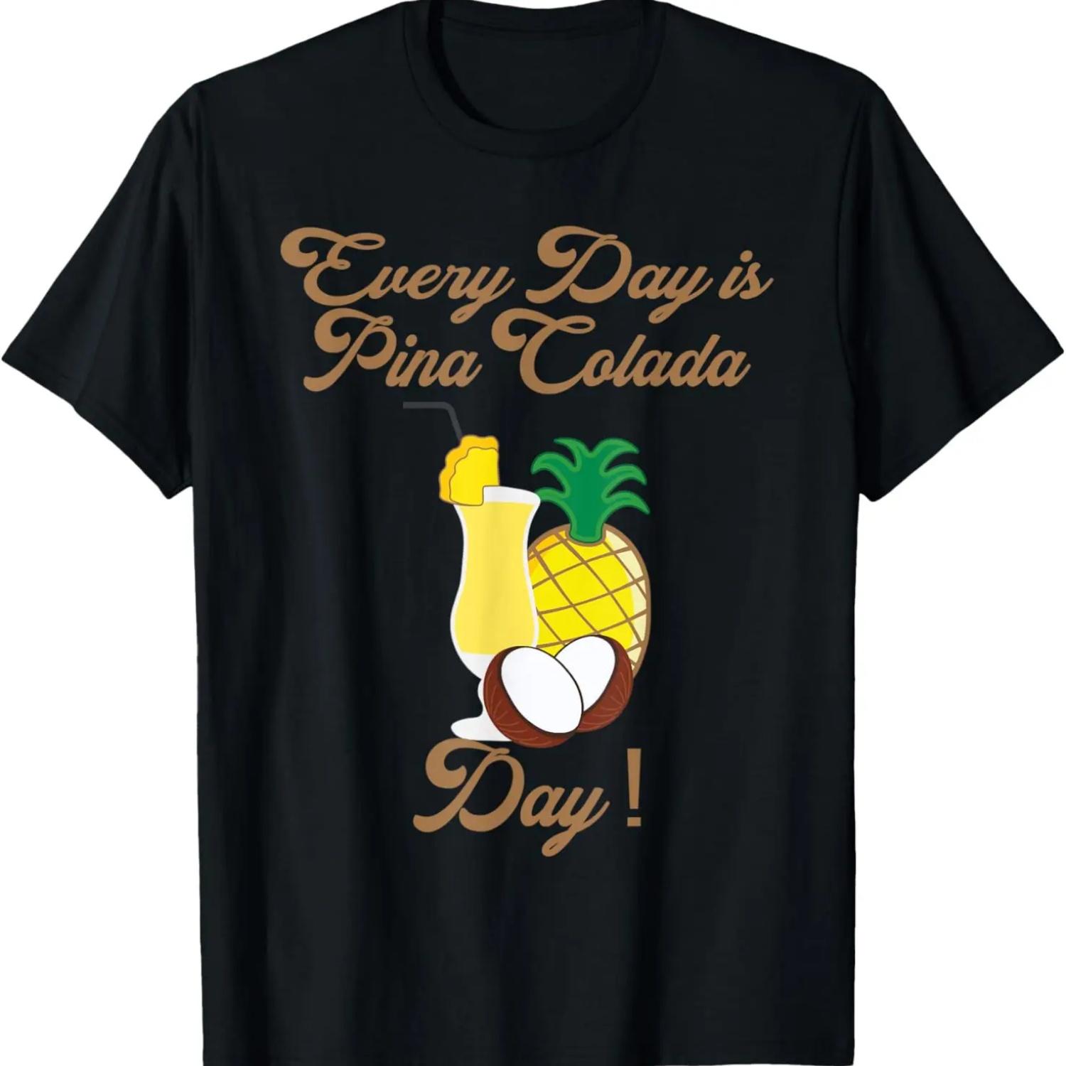 Every Day is Pina Colada Day Delicious Pineapple and Coconut T-Shirt S чёрный