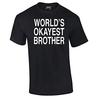 Trenz Shirt Company World's Okayest Brother T Shirt – Funny Mens Sarcastic
