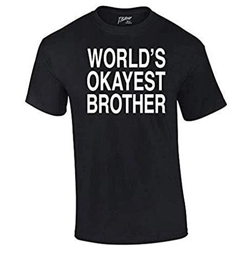 Trenz Shirt Company World s Okayest Brother T Shirt – Funny Mens Sarcastic S