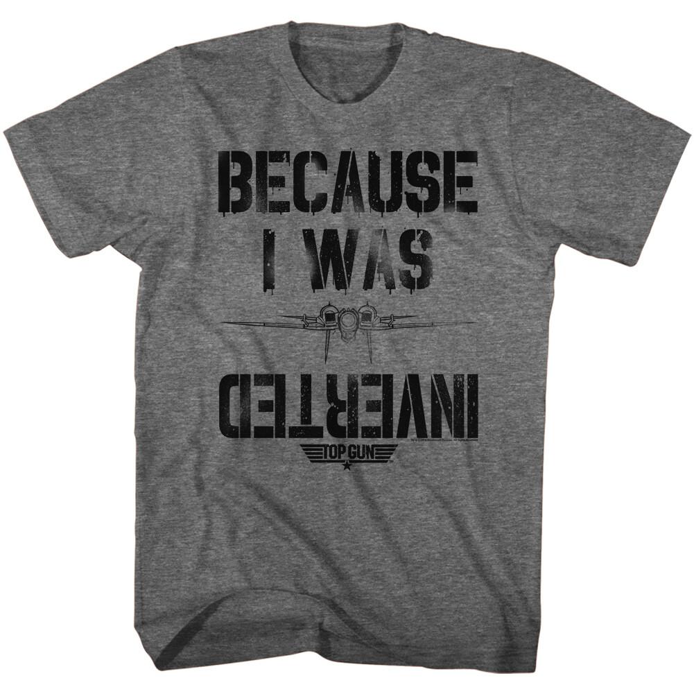 Top Gun Movie Because I Was Inverted Maverick Fighter Jet Men T Shirt XXXL