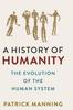 The A History Of Humanity by Patrick Manning - Hardback Book