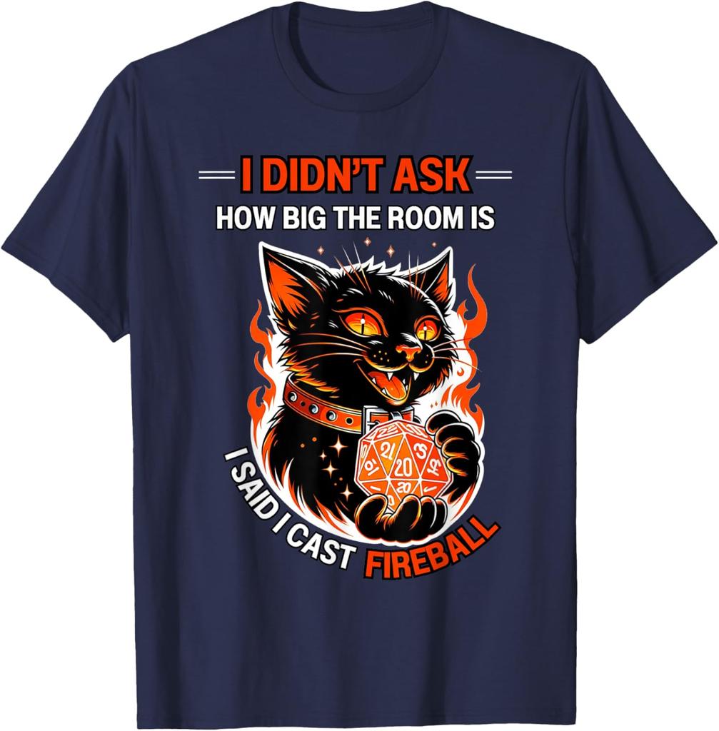 I Didnt Ask How Big The Room Is Said I Cast Fireball Cat Graphic Tee Mens Cotton Short Sleeve TShirt