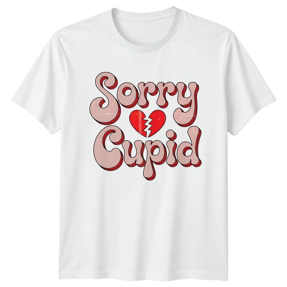Sorry Cupid TShirt Anti Valentine Relationship Humor Valentines Day S