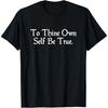 To Thine Own Self Be True Shakespeare Quotes Hamlet T-Shirt