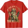 If You Aint First Youre Last 4Th Of July Funny Retro Unisex T-Shirt