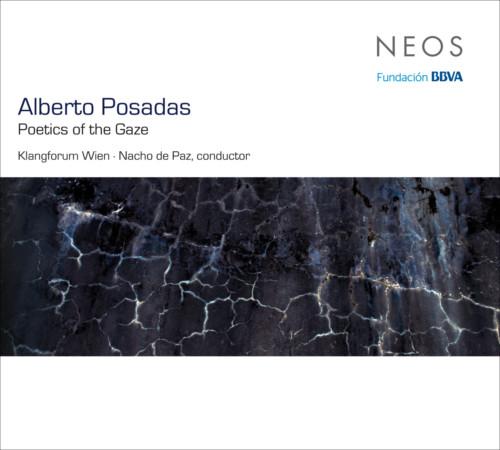 

CD ALBERTO POSADAS - KLANGFORUM WIEN , - Poetics Of The Gaze NEOS11715 Neos 2016 Germany Classical Used