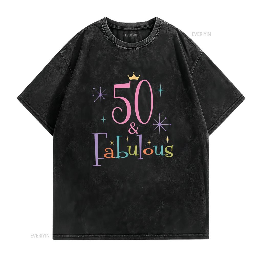 50 and Fabulous Cute 50th Birthday T Shirt vintage Washed Versatile Top For Everyday Wear Soft Comfortable graphic Casual