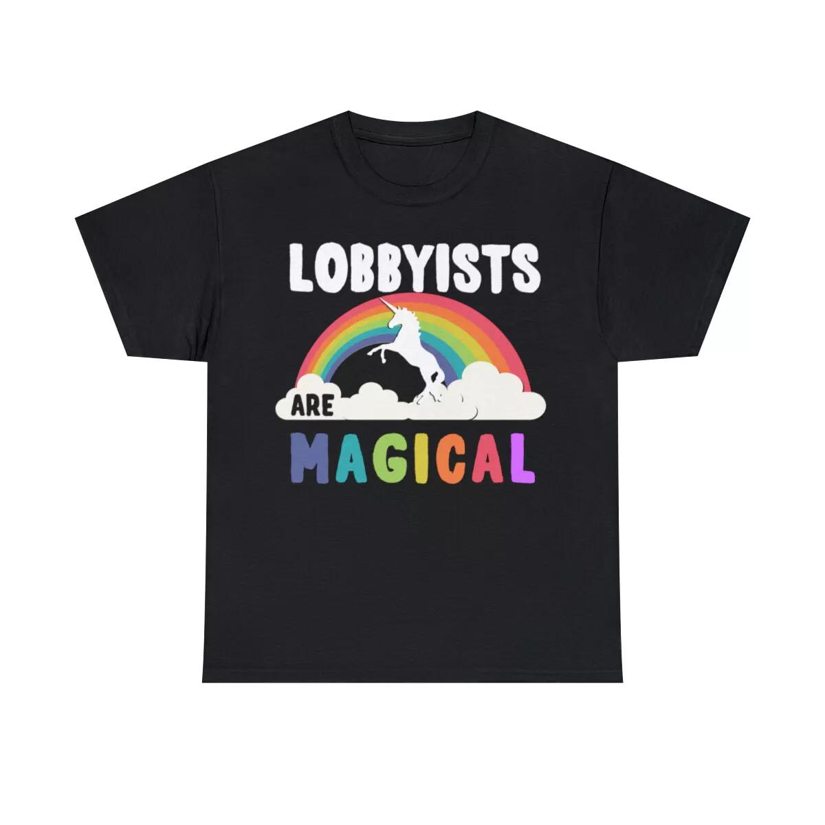 Lobbyists Are Magical Graphic T-Shirt, Sizes S-5XL S